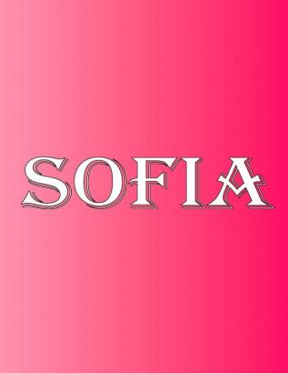 Sofia: 100 Pages 8.5 X 11 Personalized Name on Notebook College Ruled Line Paper