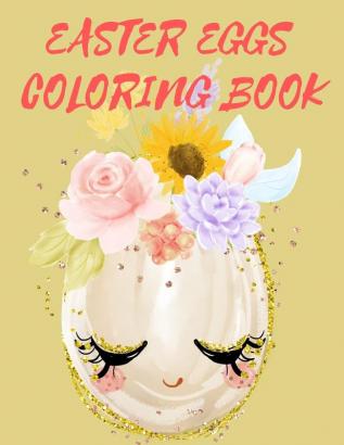 Easter Eggs Coloring Book.Stunning coloring book for teens and adults have fun while celebrating Easter with Easter eggs.