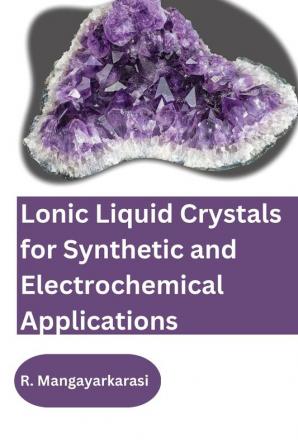 Lonic Liquid Crystals for Synthetic and Electrochemical Applications