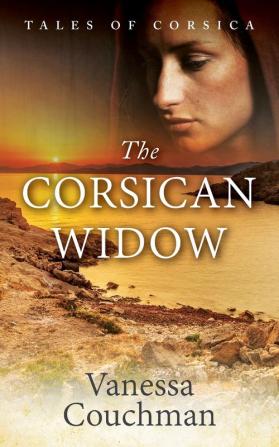 The Corsican Widow: 2 (Tales of Corsica)