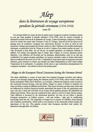 Alep dans la littérature de voyage européenne pendant la période ottomane (1516-1918): Tome III: Répertoire des voyageurs européens passés à Alep aux ... XXe siècles lexique et index personarum (3)