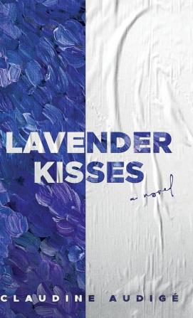 Lavender Kisses (A Novel)