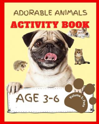 Adorable Animals Activity Book Volume 1: Pets (Adorable Animals Activity Books)