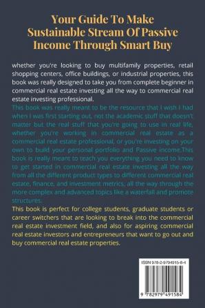 The Blueprint To Commercial Real Estate Investing: Your Guide To Make Sustainable Stream Of Passive Income Through Smart Buy