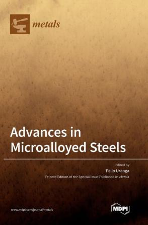 Advances in Microalloyed Steels