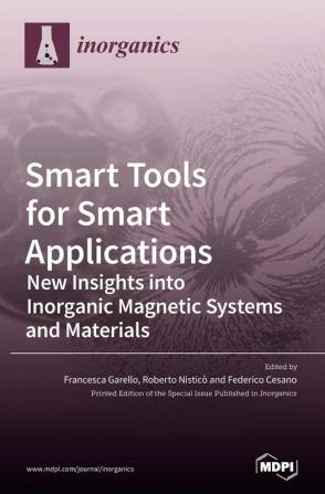 Smart Tools for Smart Applications: New Insights into Inorganic Magnetic Systems and Materials