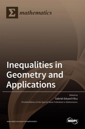 Inequalities in Geometry and Applications