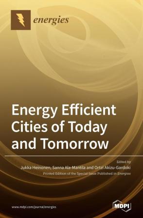 Energy Efficient Cities of Today and Tomorrow