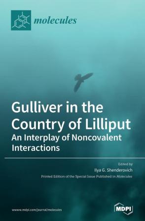 Gulliver in the Country of Lilliput: An Interplay of Noncovalent Interactions