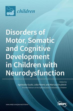 Disorders of Motor Somatic and Cognitive Development in Children with Neurodysfunctions