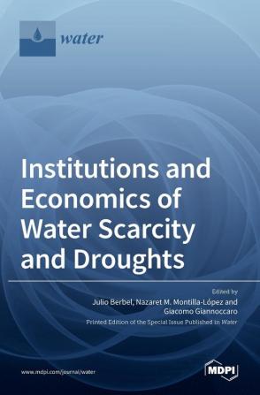 Institutions and Economics of Water Scarcity and Droughts