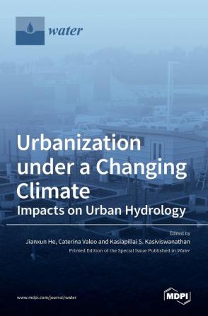 Urbanization under a Changing Climate: Impacts on Urban Hydrology