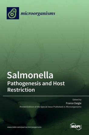 Salmonella: Pathogenesis and Host Restriction