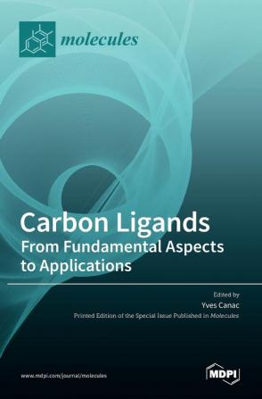 Carbon Ligands: From Fundamental Aspects to Applications