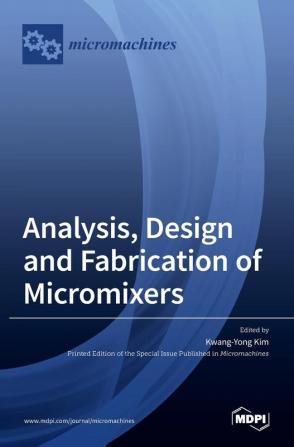 Analysis Design and Fabrication of Micromixers