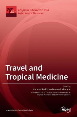 Travel and Tropical Medicine