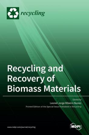 Recycling and Recovery of Biomass Materials