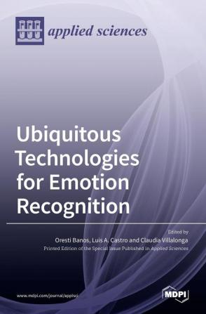 Ubiquitous Technologies for Emotion Recognition