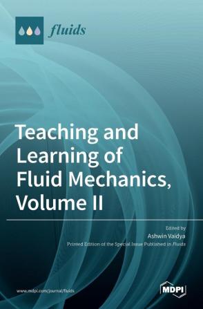 Teaching and Learning of Fluid Mechanics Volume II