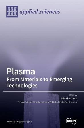 Plasma: From Materials to Emerging Technologies