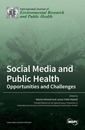 Social Media and Public Health: Opportunities and Challenges