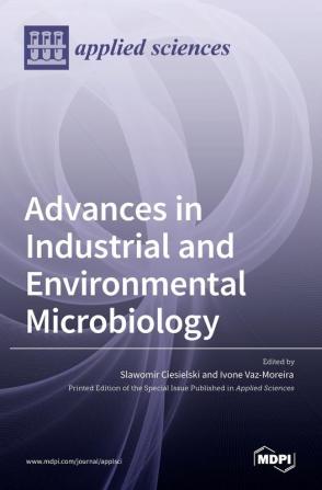 Advances in Industrial and Environmental Microbiology