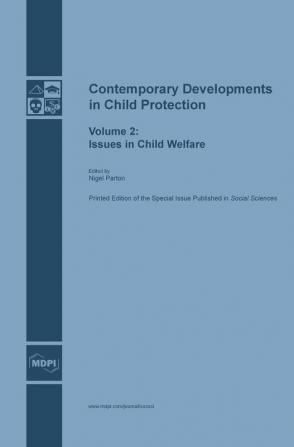 Contemporary Developments in Child Protection: Issues in Child Welfare