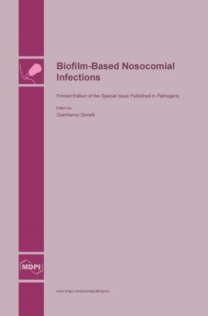 Biofilm-Based Nosocomial Infections