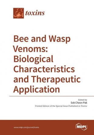 Bee and Wasp Venoms Biological Characteristics and Therapeutic Application