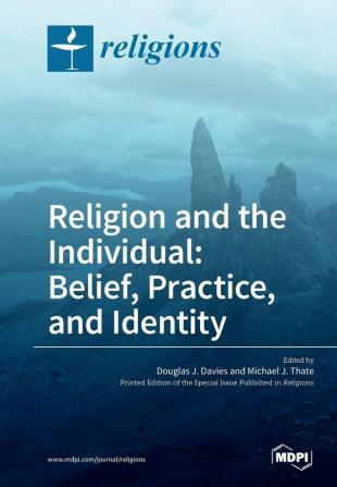 Religion and the Individual: Belief Practice and Identity