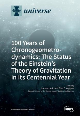 100 Years of Chronogeometrodynamics: The Status of the Einstein's Theory of Gravitation in Its Centennial Year