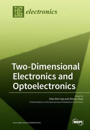 Two-Dimensional Electronics and Optoelectronics