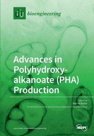 Advances in Polyhydroxyalkanoate (PHA) Production