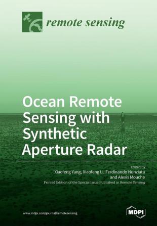 Ocean Remote Sensing with Synthetic Aperture Radar