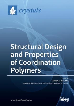 Structural Design and Properties of Coordination Polymers