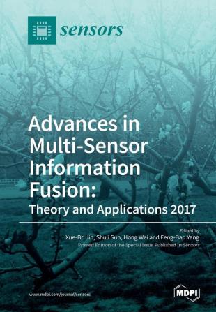 Advances in Multi-Sensor Information Fusion: Theory and Applications 2017