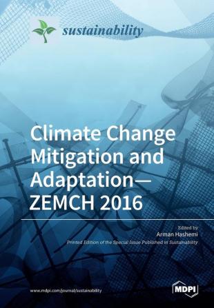 Climate Change Mitigation and Adaptation-ZEMCH 2016