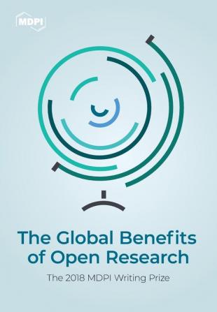 The Global Benefits of Open Research: The 2018 MDPI Writing Prize