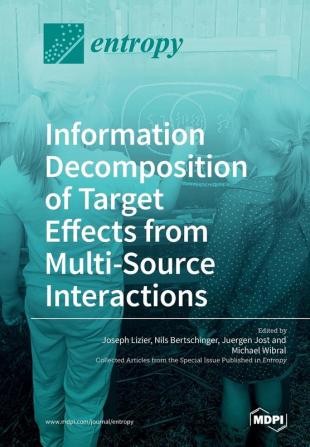 Information Decomposition of Target Effects from Multi-Source Interactions