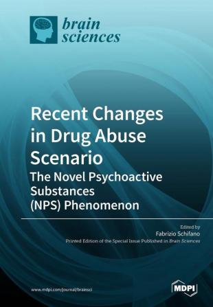 Recent Changes in Drug Abuse Scenario The Novel Psychoactive Substances (NPS) Phenomenon