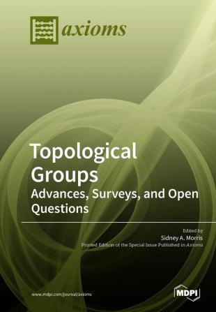 Topological Groups: Advances Surveys and Open Questions