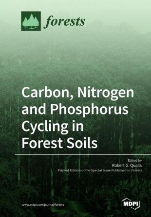 Carbon Nitrogen and Phosphorus Cycling in Forest Soils