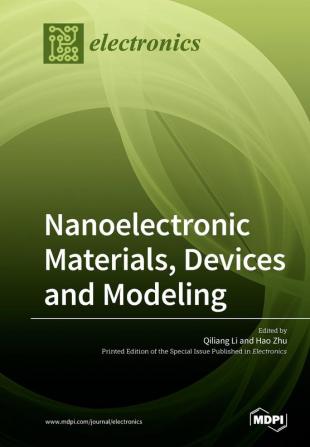 Nanoelectronic Materials Devices and Modeling