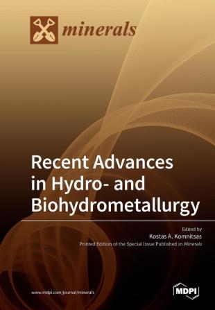 Recent Advances in Hydro- and Biohydrometallurgy