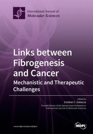 Links between Fibrogenesis and Cancer: Mechanistic and Therapeutic Challenges