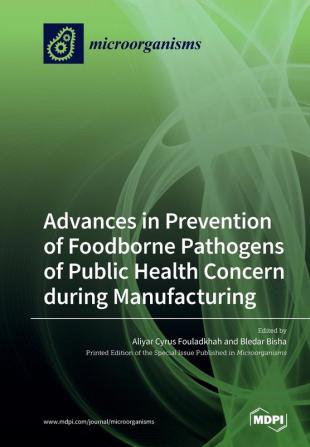 Advances in Prevention of Foodborne Pathogens of Public Health Concern during Manufacturing