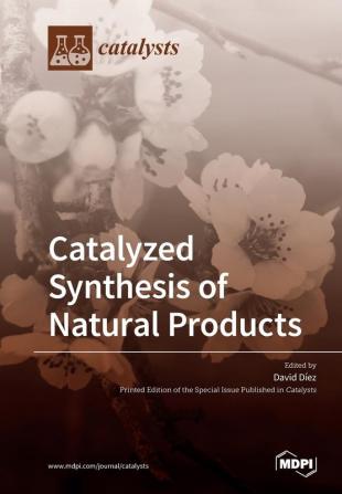 Catalyzed Synthesis of Natural Products