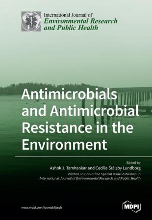 Antimicrobials and Antimicrobial Resistance in the Environment