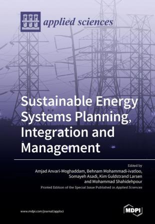 Sustainable Energy Systems Planning Integration and Management