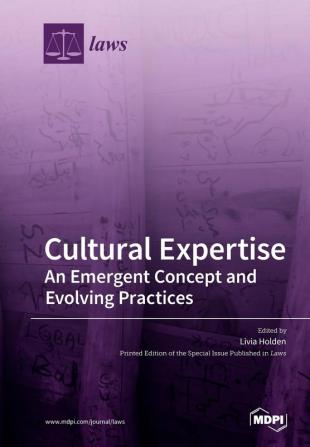 Cultural Expertise: An Emergent Concept and Evolving Practices